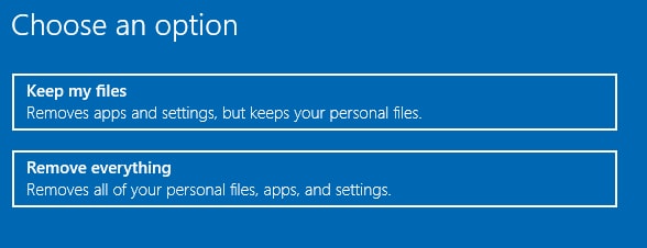 Select Option Keep my Files or Remove Everything