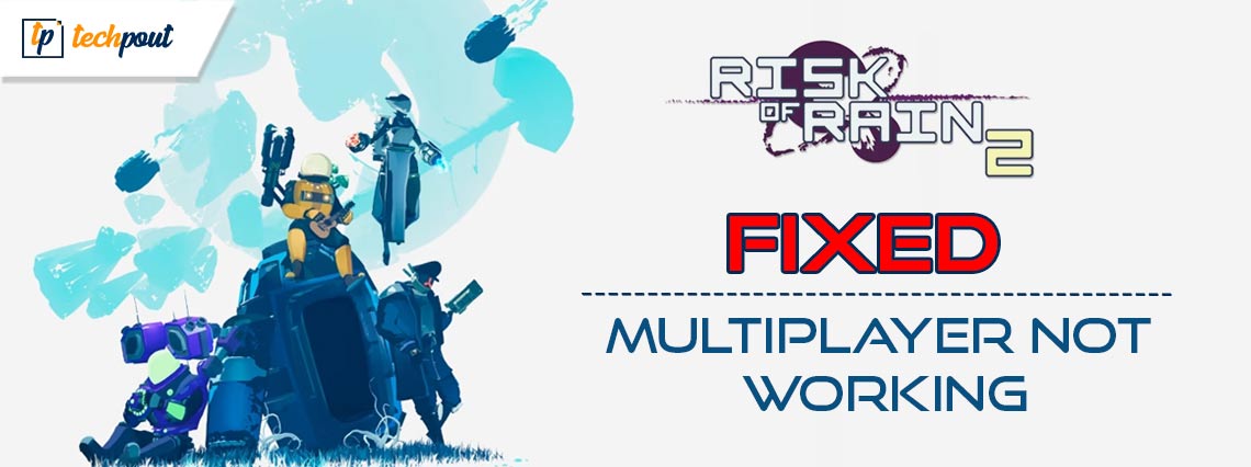 Risk Of Rain 2 Multiplayer Not Working